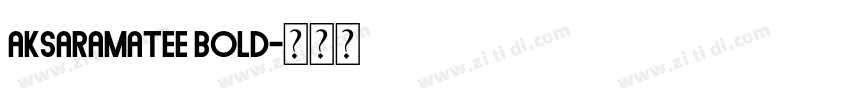Aksaramatee Bold字体转换